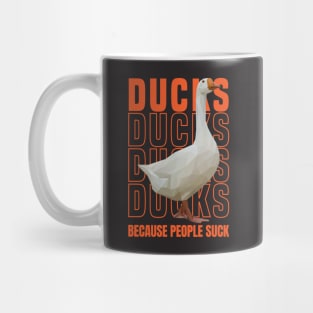 Ducks Because People Suck Mug